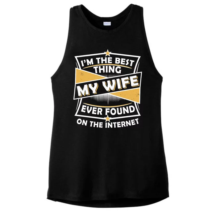 Funny I'm The Best Thing My Wife Ever Found On The Internet Ladies Tri-Blend Wicking Tank