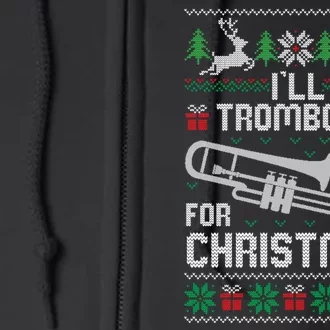 Funny ILl Trombone For Christmas Ugly Xmas Pajama Gift Full Zip Hoodie