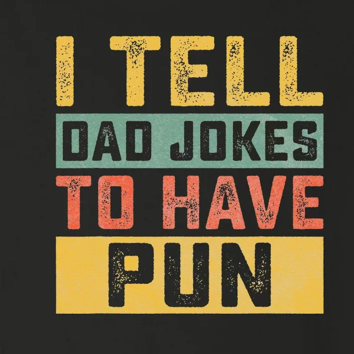 Funny I Tell Daddy Jokes To Have Pun Fathers Day Celebration Toddler Long Sleeve Shirt