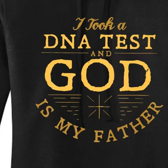 Funny I Took A Dna Test God Is My Father Women's Pullover Hoodie