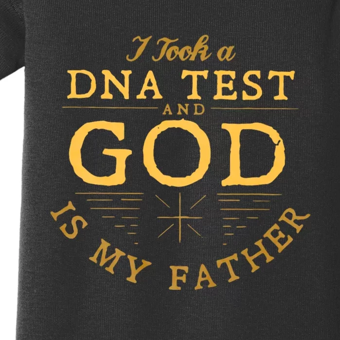 Funny I Took A Dna Test God Is My Father Baby Bodysuit