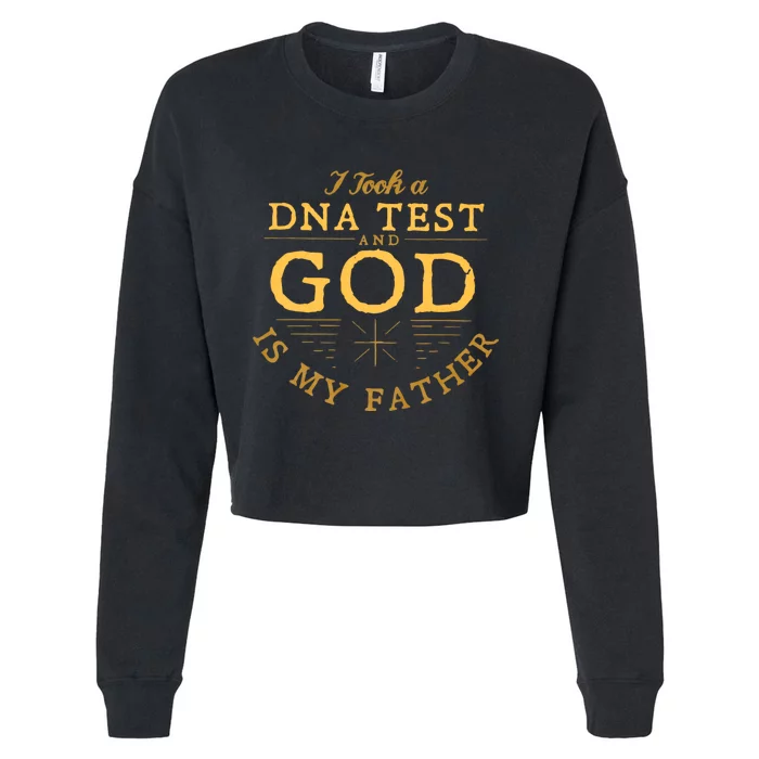 Funny I Took A Dna Test God Is My Father Cropped Pullover Crew