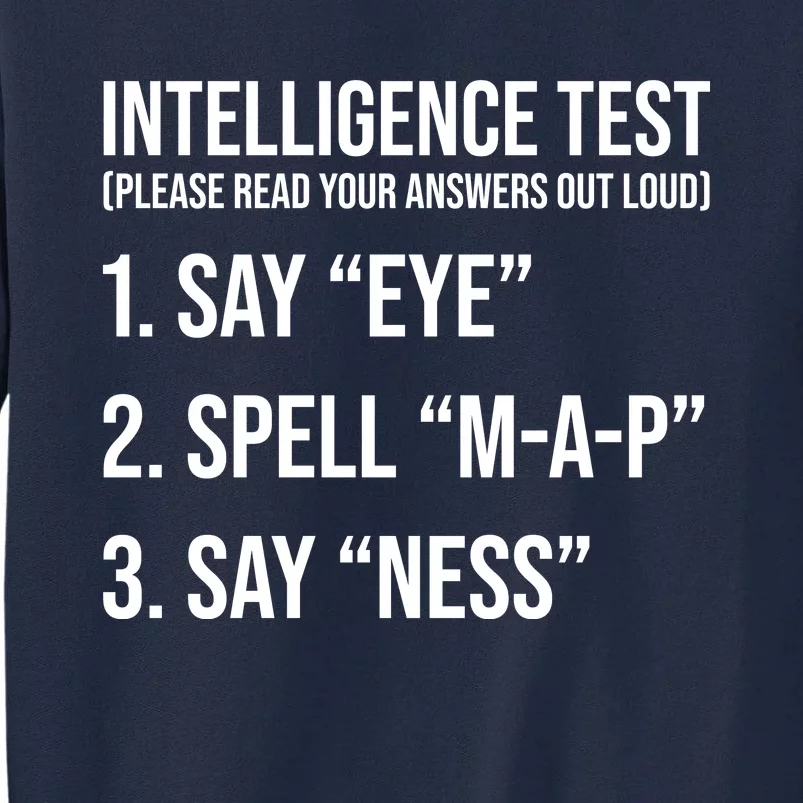 Funny Intelligence Test Tall Sweatshirt