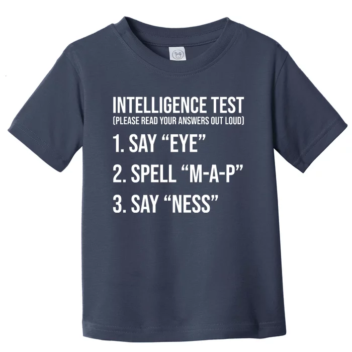 Funny Intelligence Test Toddler T-Shirt