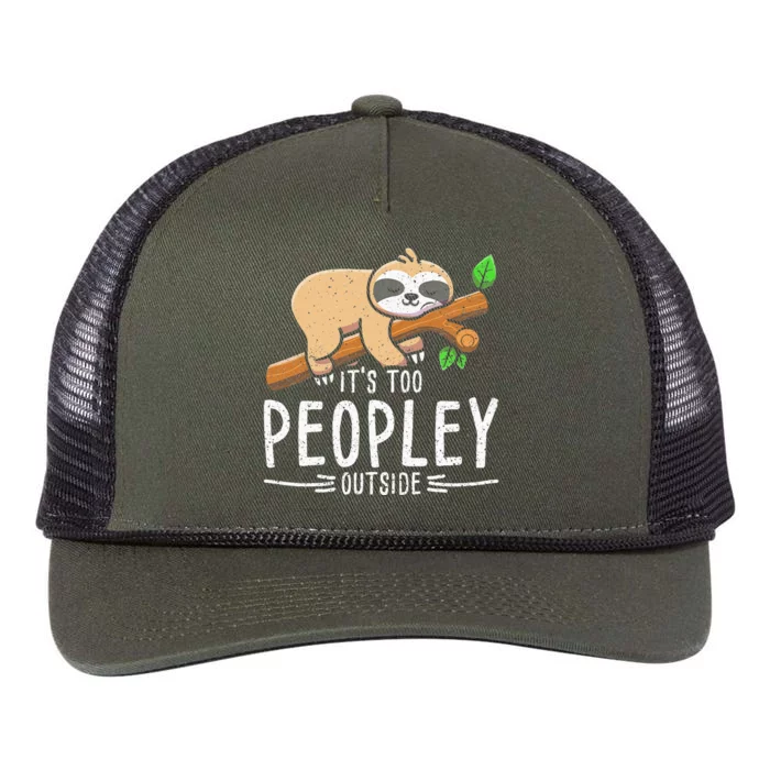 Funny Its Too Peopley Outside Zoo Keeper Gift Sloth Retro Rope Trucker Hat Cap