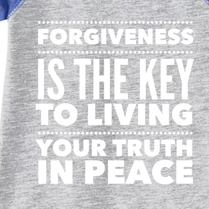 Forgiveness Is The Key To Living Your Truth In Peace Funny Gift Infant Baby Jersey Bodysuit