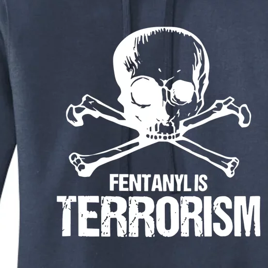 Fentanyl Is Terrorism Skull And Bones We Fight Monster Women's Pullover Hoodie