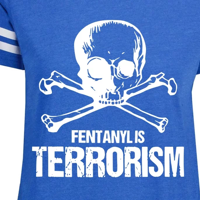 Fentanyl Is Terrorism Skull And Bones We Fight Monster Enza Ladies Jersey Football T-Shirt