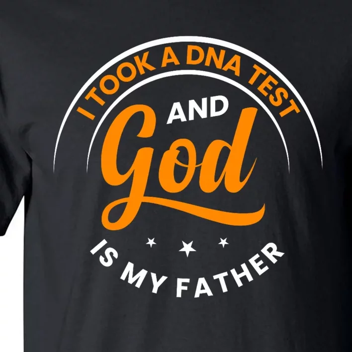 Funny I Took A Dna Test God Is My Father Jesus Christian Tall T-Shirt