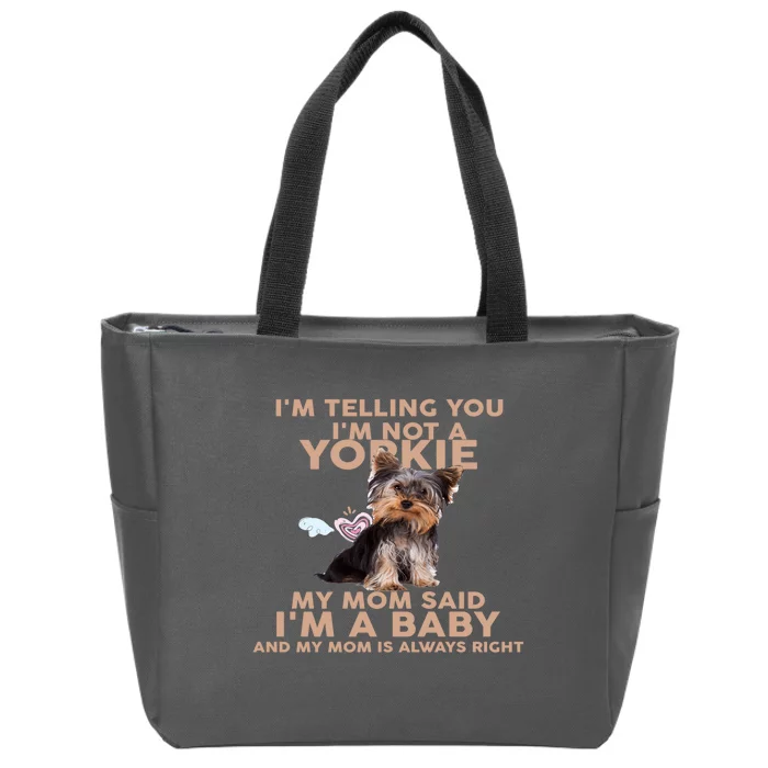 Funny IM Telling You IM Not A Yorkie Gift Zip Tote Bag