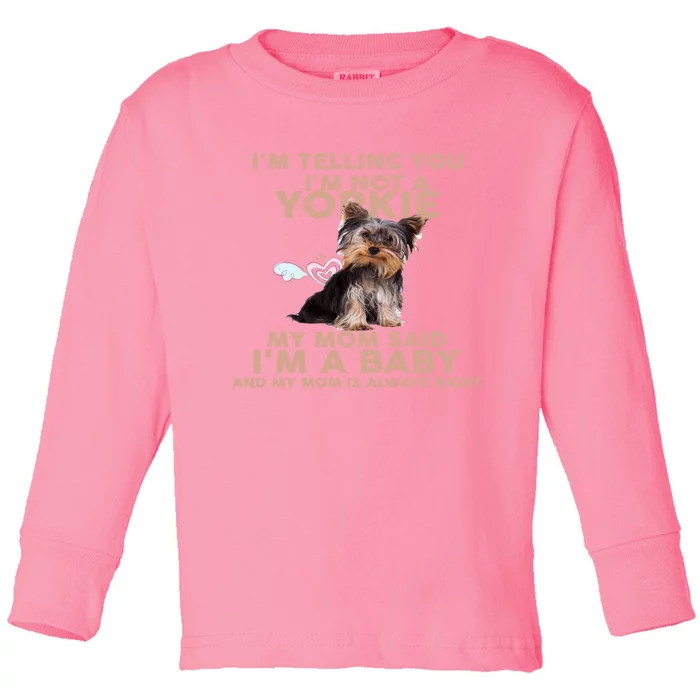 Funny IM Telling You IM Not A Yorkie Gift Toddler Long Sleeve Shirt