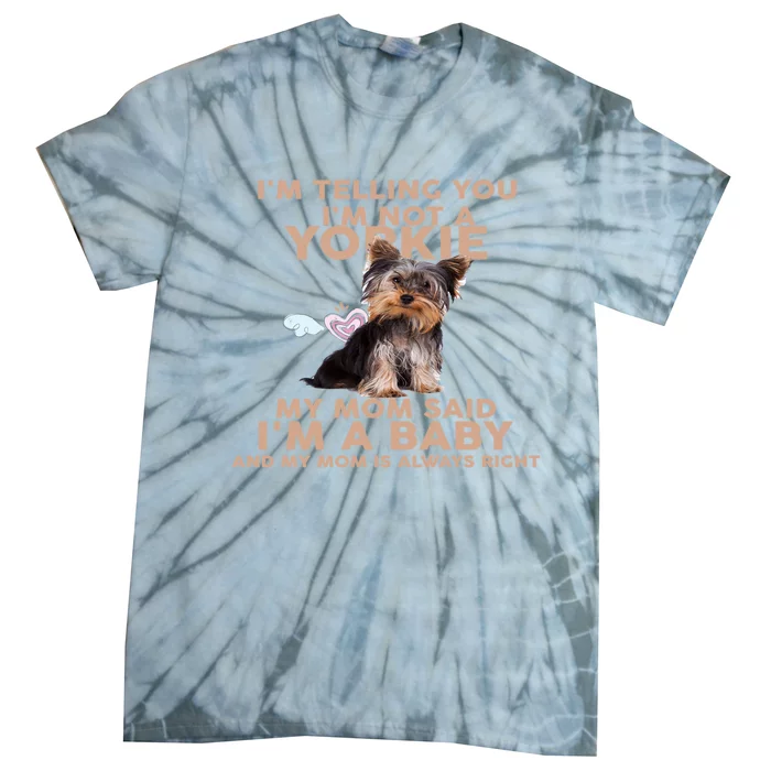 Funny IM Telling You IM Not A Yorkie Gift Tie-Dye T-Shirt