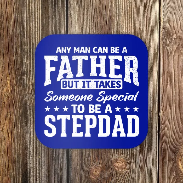 Funny It Takes Someone Special To Be A Stepdad Stepdads Cool Gift Coaster