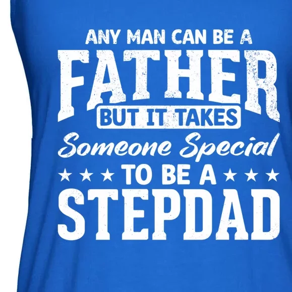 Funny It Takes Someone Special To Be A Stepdad Stepdads Cool Gift Ladies Essential Flowy Tank