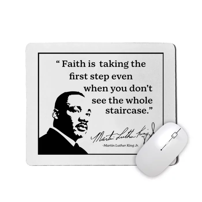 Faith Is Taking The First Step Even When You Don’T See The Whole Staircase Marti Mousepad