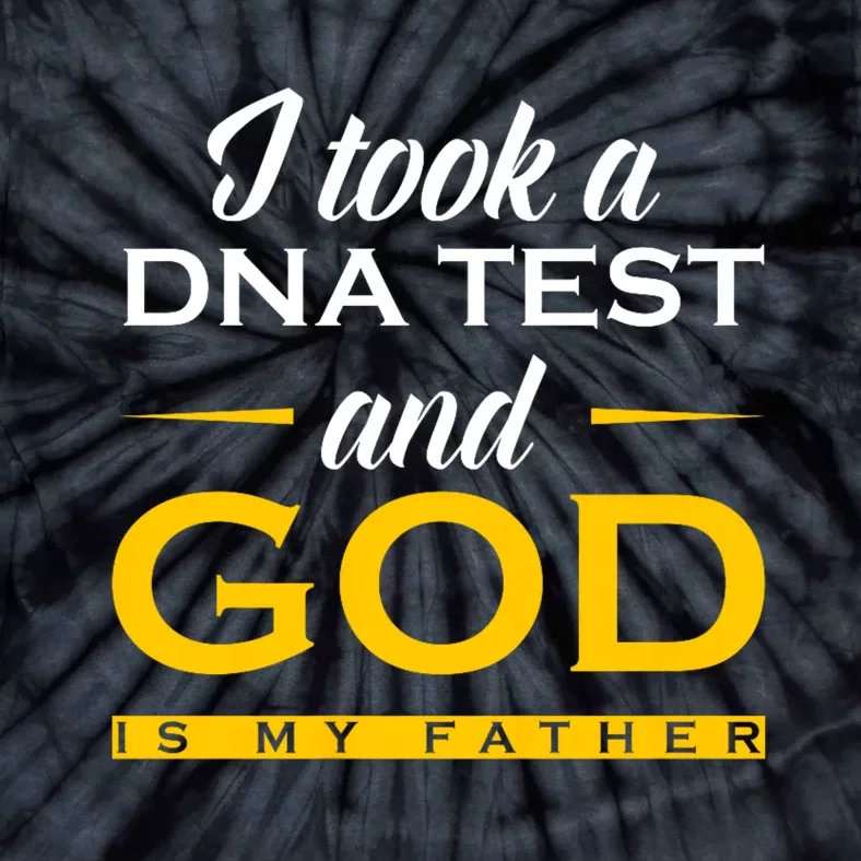 Funny I Took A Dna Test God Is My Father Jesus Christian Tie-Dye T-Shirt