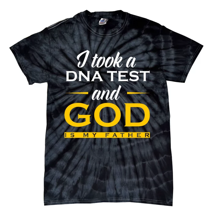 Funny I Took A Dna Test God Is My Father Jesus Christian Tie-Dye T-Shirt