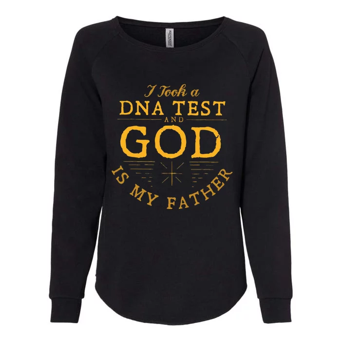 Funny I Took A Dna Test God Is My Father Jesus Christian Womens California Wash Sweatshirt