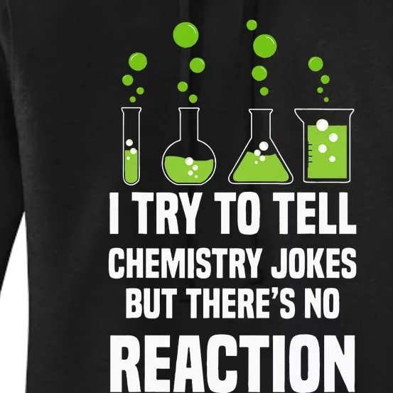 Funny I Try To Tell Chemistry Jokes But There Is No Reaction Women's Pullover Hoodie