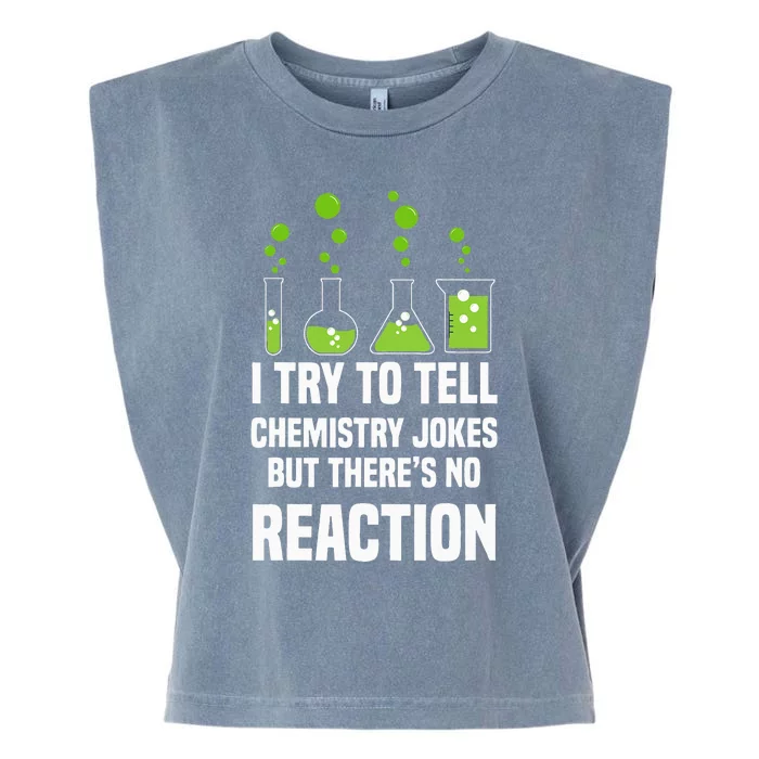 Funny I Try To Tell Chemistry Jokes But There Is No Reaction Garment-Dyed Women's Muscle Tee