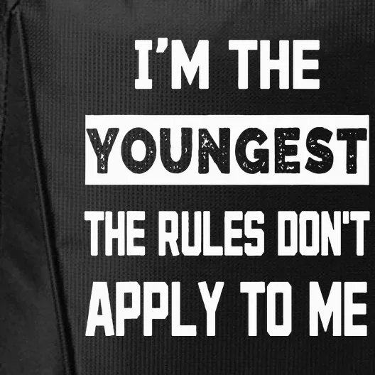 Funny Im The Youngest The Rules Dont Apply To Me Sarcasm City Backpack