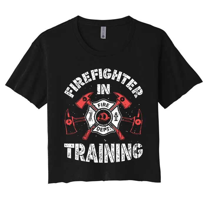 Firefighter In Training Funny Fireman Firefighting Men Women Women's Crop Top Tee