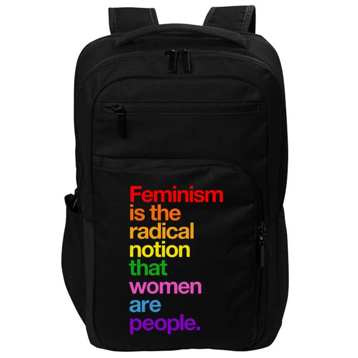 Feminism Is The Radical Notion That Women Are People Impact Tech Backpack