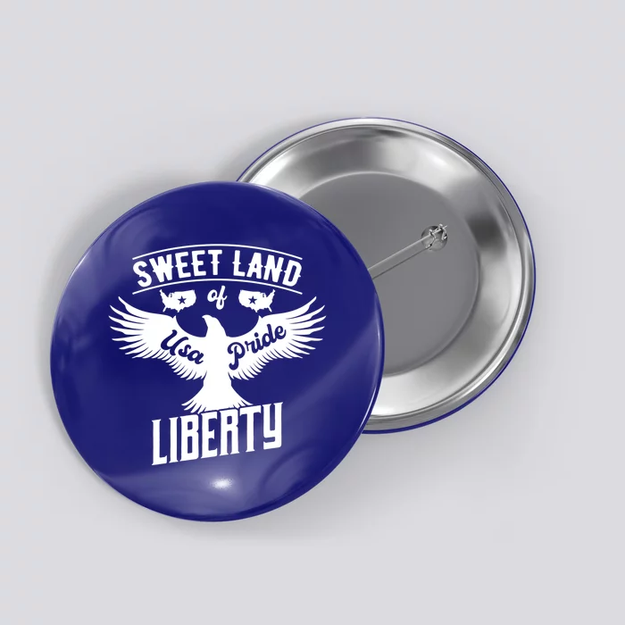 Fun Inspirational Tee Sweet Land Of Liberty Usa Pride Great Gift Button