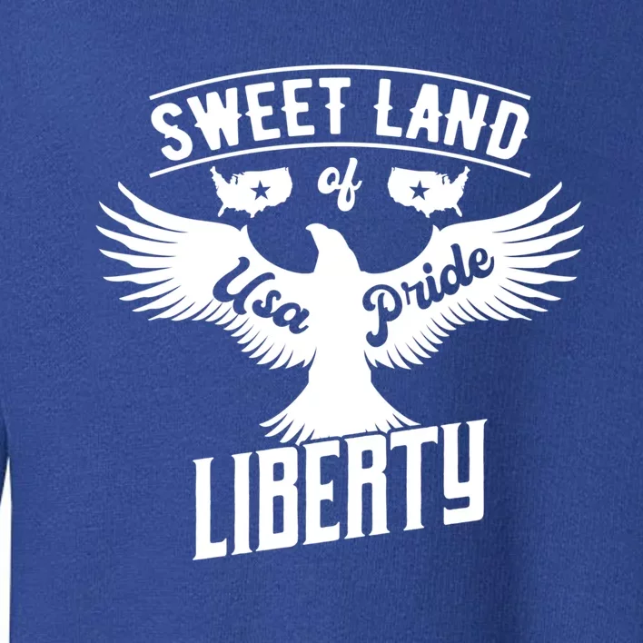 Fun Inspirational Tee Sweet Land Of Liberty Usa Pride Great Gift Toddler Sweatshirt