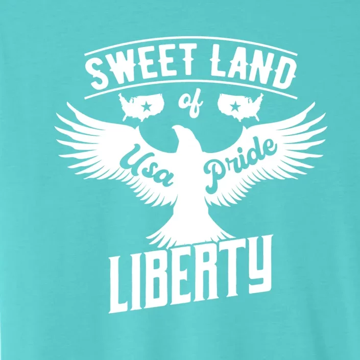 Fun Inspirational Tee Sweet Land Of Liberty Usa Pride Great Gift ChromaSoft Performance T-Shirt