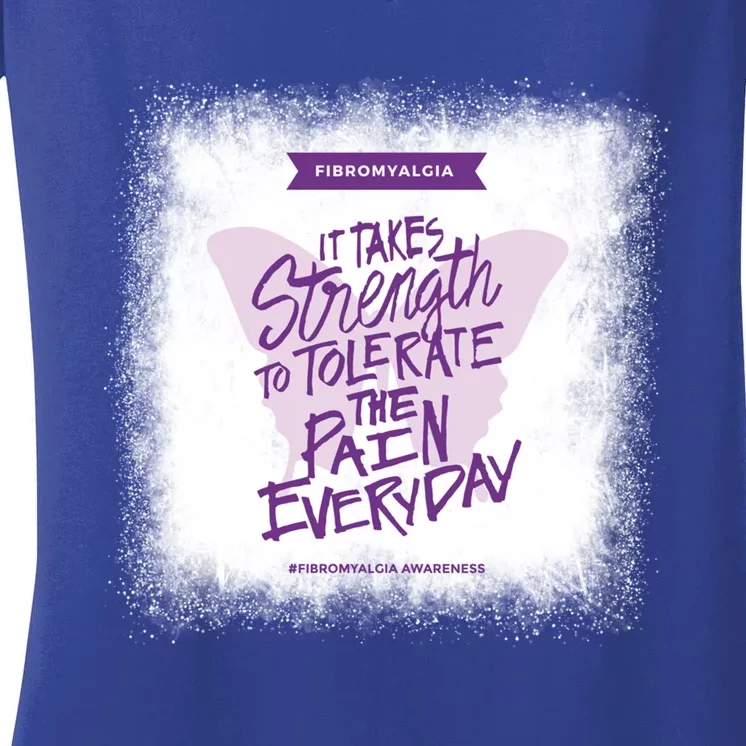 Fibromyalgia It Takes Strength Everyday Gift Fibro Awareness Gift Women's V-Neck T-Shirt