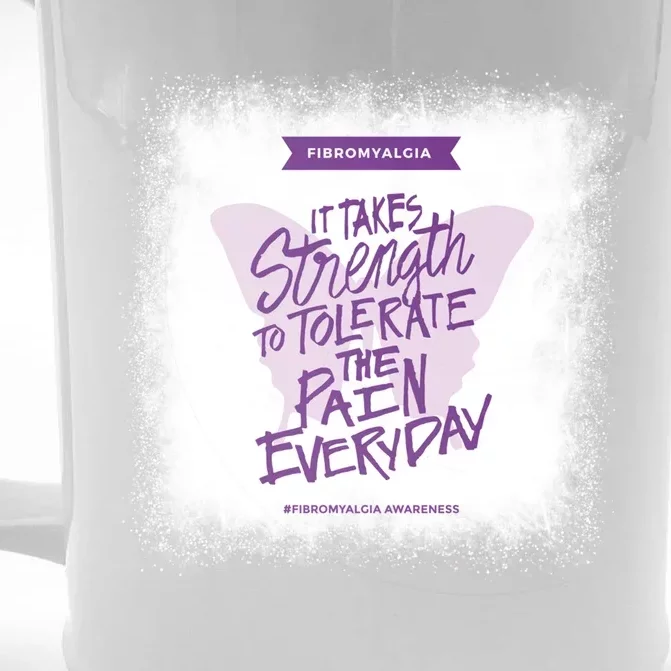 Fibromyalgia It Takes Strength Everyday Gift Fibro Awareness Gift Front & Back Beer Stein