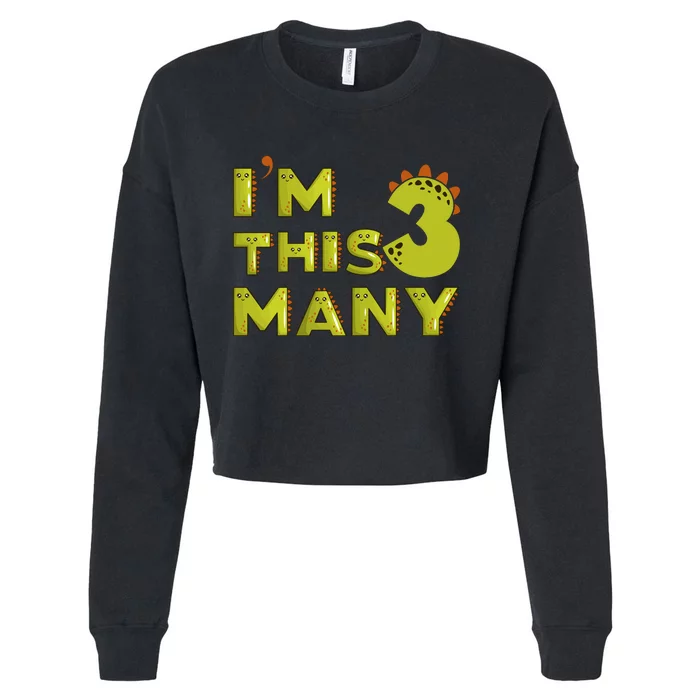 Funny Im This Many 3rd Birthday Dinosaur Gift Cropped Pullover Crew