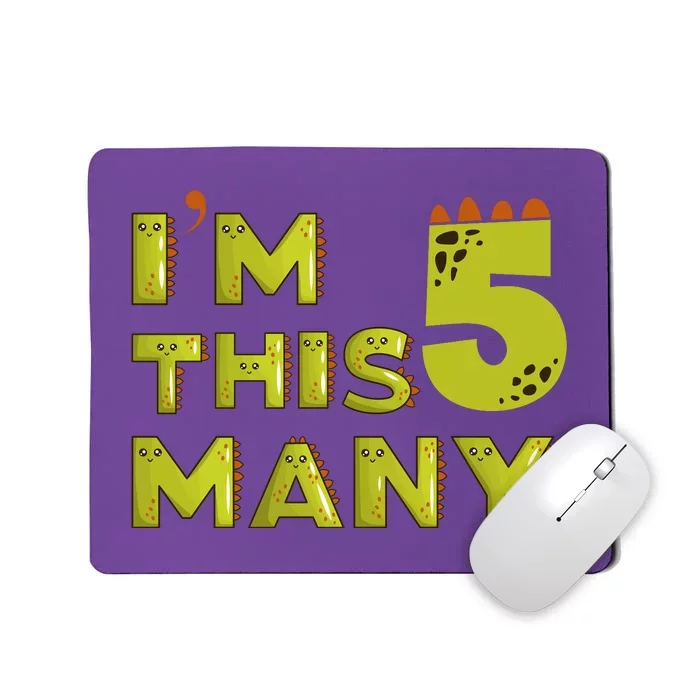 Funny Im This Many 5th Birthday Dinosaur Gift Mousepad