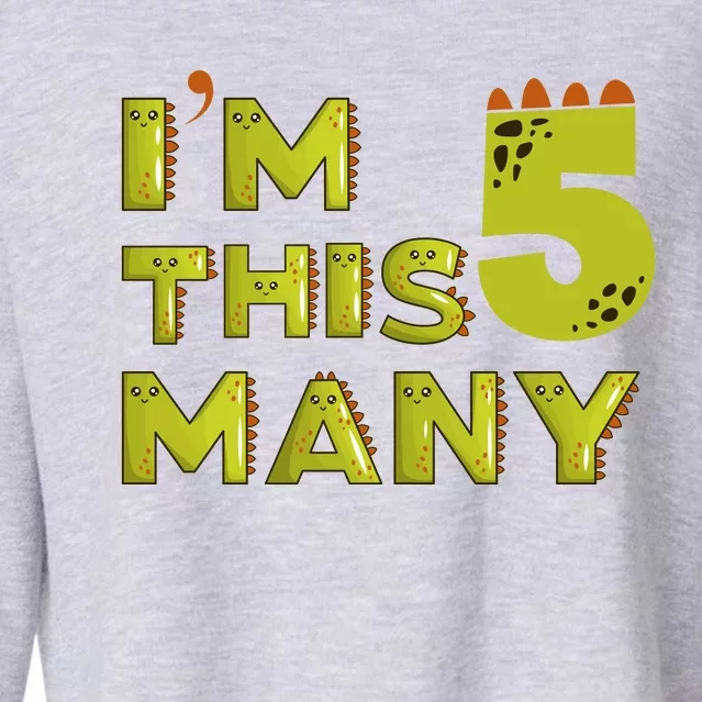 Funny Im This Many 5th Birthday Dinosaur Gift Cropped Pullover Crew