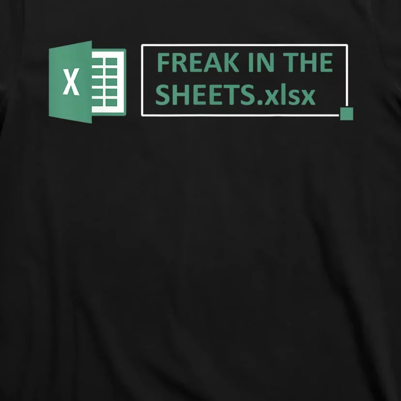 Freak In The Sheets Funny Excel T-Shirt