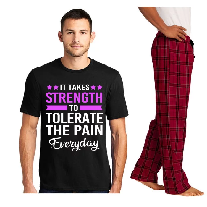 Fibromyalgia It Takes Strength To Tolerate The Pain Everyday Gift Pajama Set