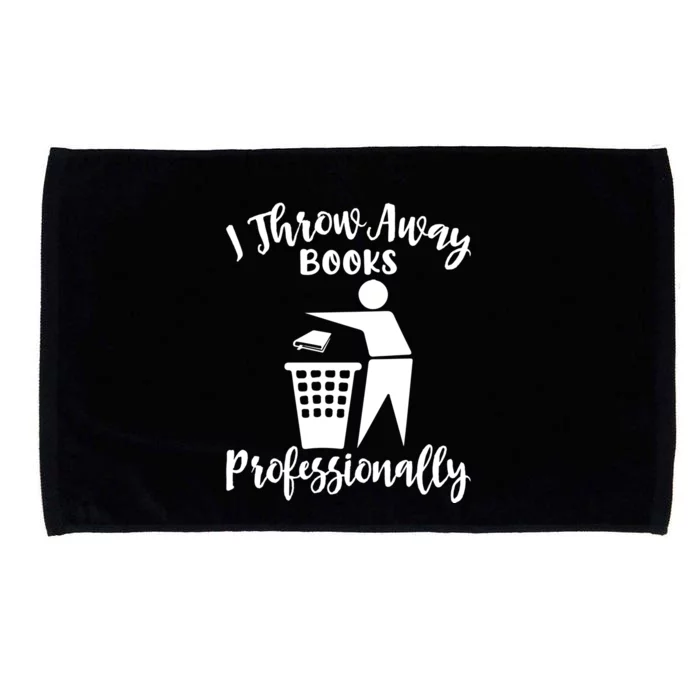 Funny I Throw Away Books Professionally Library Librarian Gift Microfiber Hand Towel