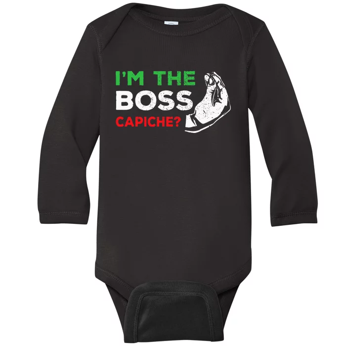 Funny Im The Boss Italian Nonna Nonno Capiche Humor Gift Baby Long Sleeve Bodysuit