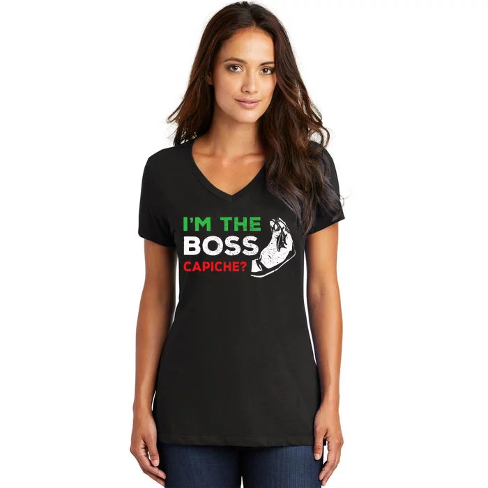 Funny Im The Boss Italian Nonna Nonno Capiche Humor Gift Women's V-Neck T-Shirt