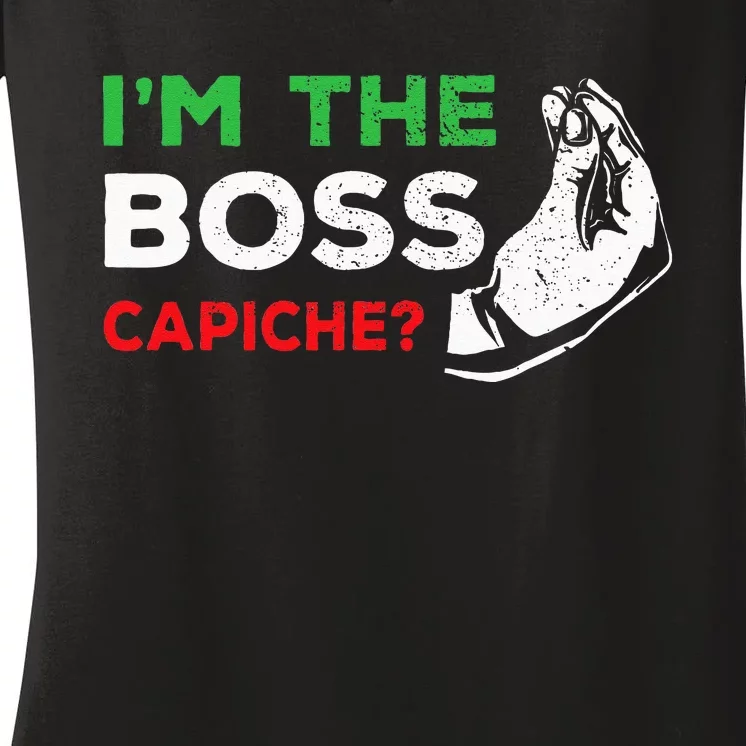 Funny Im The Boss Italian Nonna Nonno Capiche Humor Gift Women's V-Neck T-Shirt