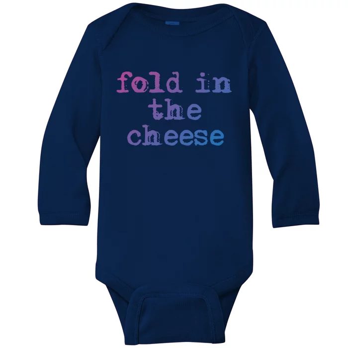 Fold In The Cheese Gift Baby Long Sleeve Bodysuit