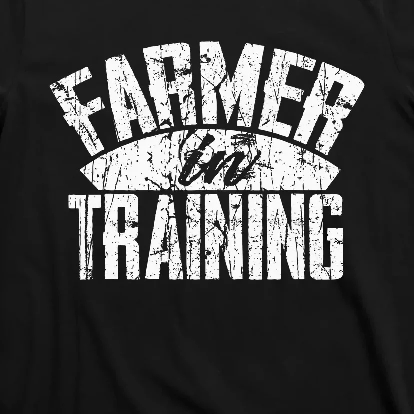 Farmer In Training Farmer Gift T-Shirt