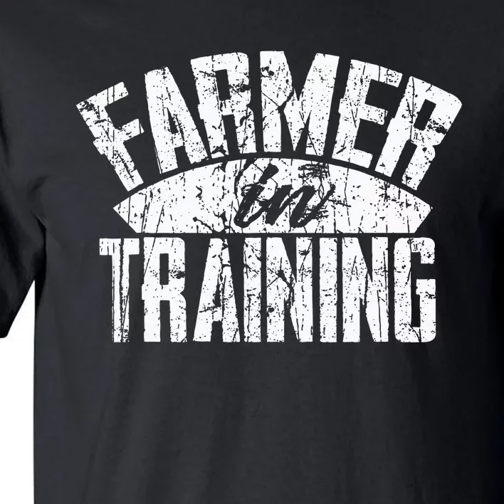 Farmer In Training Farmer Gift Tall T-Shirt