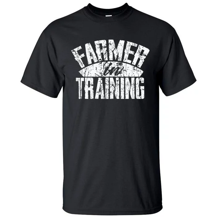 Farmer In Training Farmer Gift Tall T-Shirt