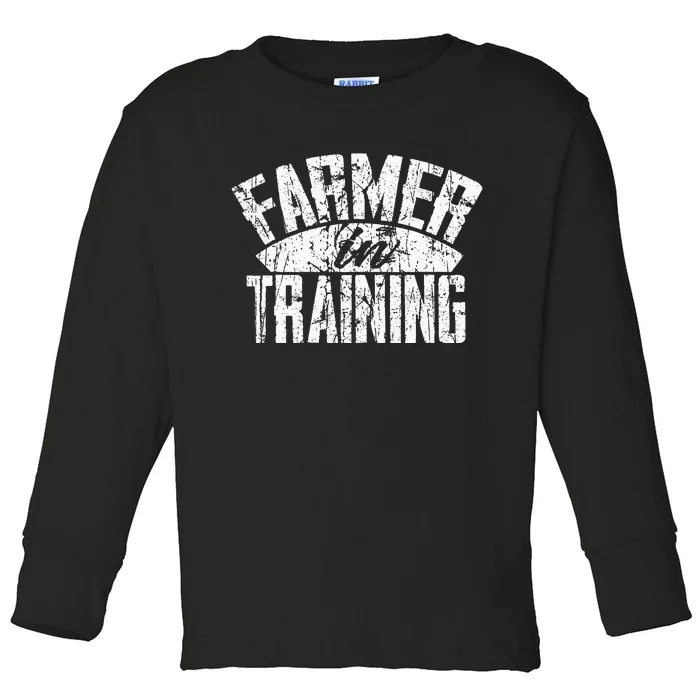 Farmer In Training Farmer Gift Toddler Long Sleeve Shirt