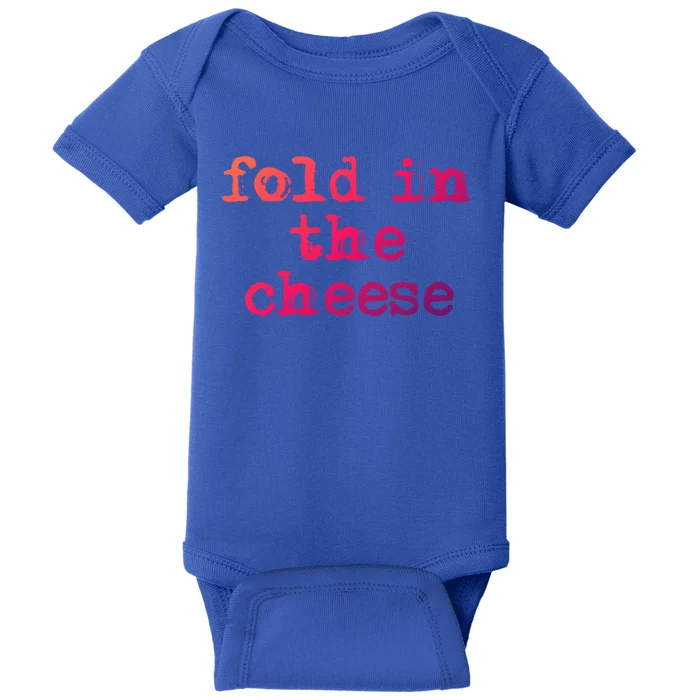 Fold In The Cheese Gift Baby Bodysuit