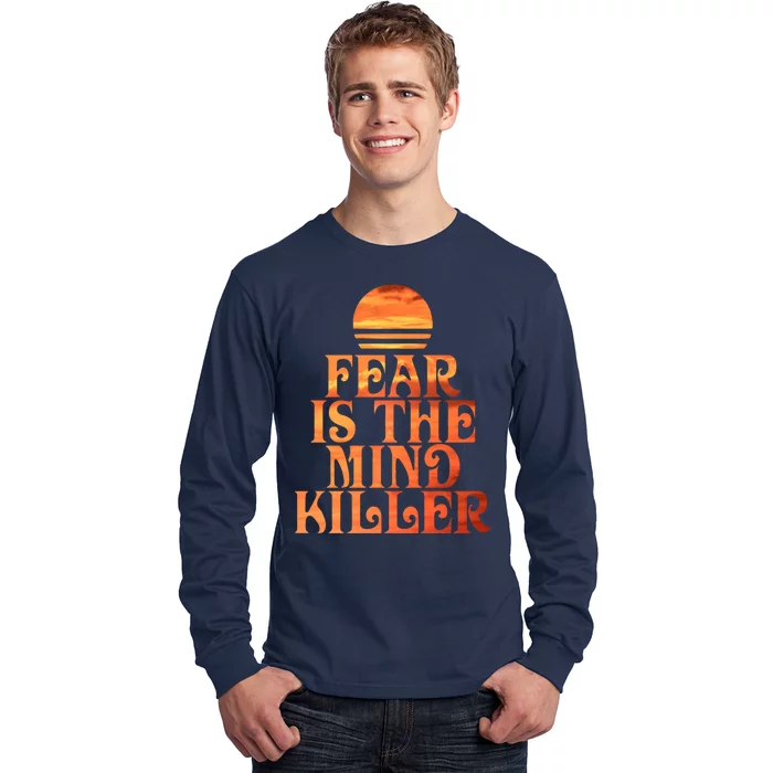 Fear Is The Mind Killer Long Sleeve Shirt