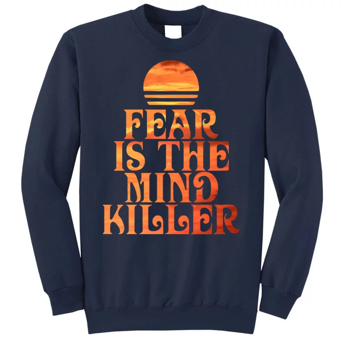 Fear Is The Mind Killer Sweatshirt