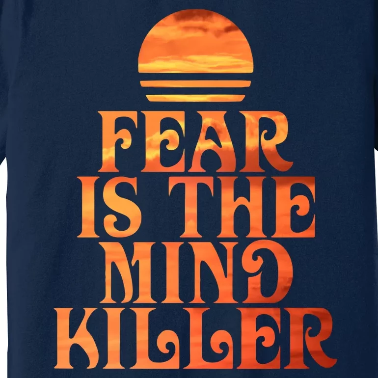 Fear Is The Mind Killer Premium T-Shirt